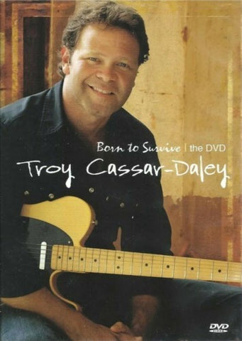 Troy Cassar-Daley - Born To Survive (DVD)
