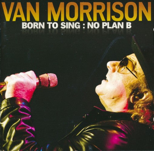 Van Morrison - Born To Sing - No Plan B (CD)