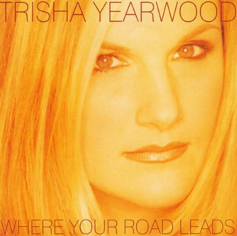 Trisha Yearwood - Where Your Road Leads (CD)