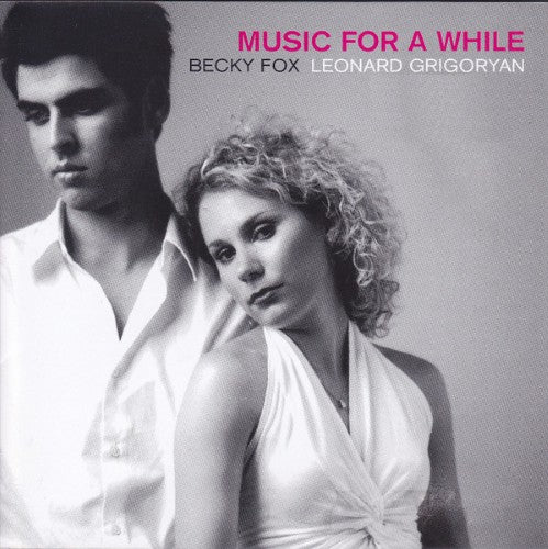 Becky Fox / Leonard Grigoryan - Music For A While (CD)