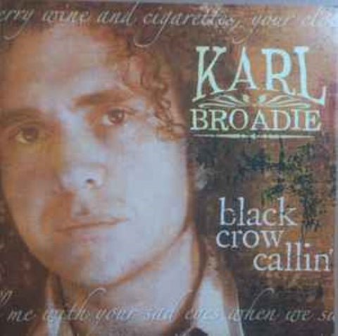 Karl Broadie - Black Crow Callin' (CD)