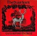 The Duke Spirit - Cuts Across The Land (CD)