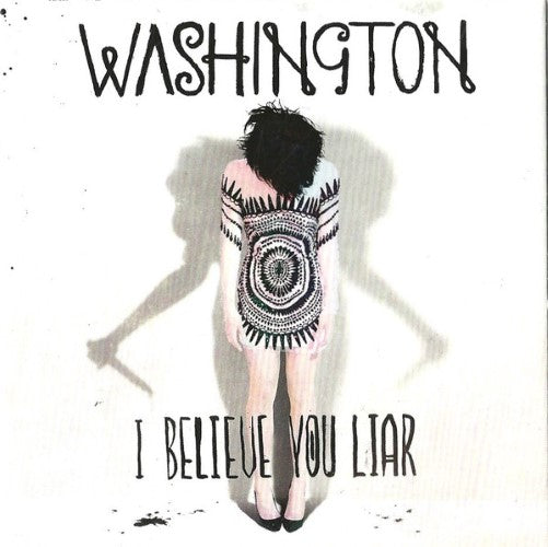 Washington - I Believe You Liar (CD)