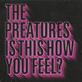 The Preatures - Is This How You Feel ? (CD)