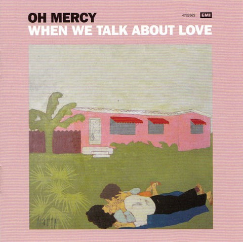 Oh Mercy - When We Talk About Love (CD)