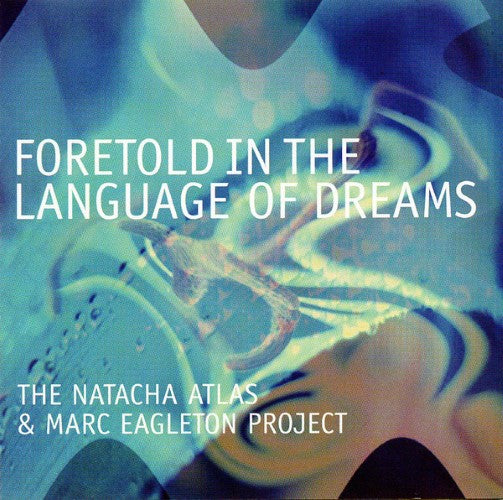 The Natacha Atlas & Marc Eagleton Project - Foretold In The Language Of Dreams (CD)