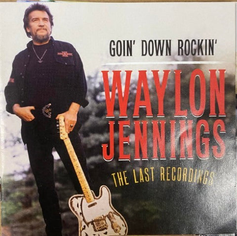 Waylon Jennings - Goin' Down Rockin' : The Last Recordings (CD)