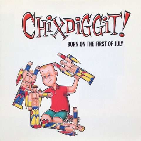 Chixdiggit - Born On The First Of July (CD)