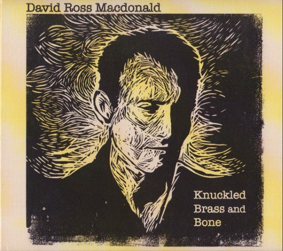 David Ross Macdonald - Knuckled Brass And Bone (CD)