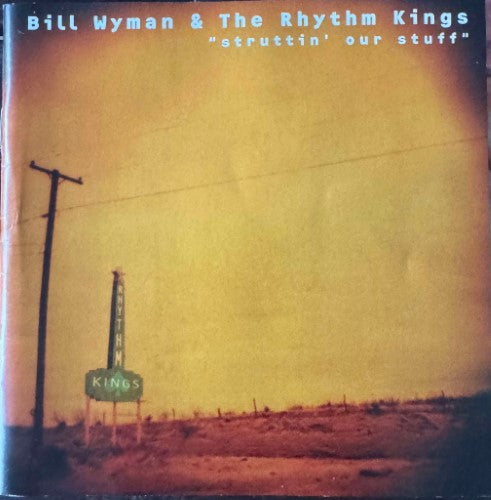 Bill Wyman & The Rhythm Kings - Struttin' Our Stuff (CD)
