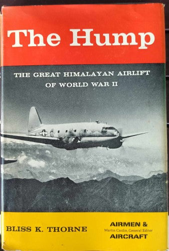 Bliss Thorne - The Hump : The Great Himalayan Airlift Of World War II (Hardcover)