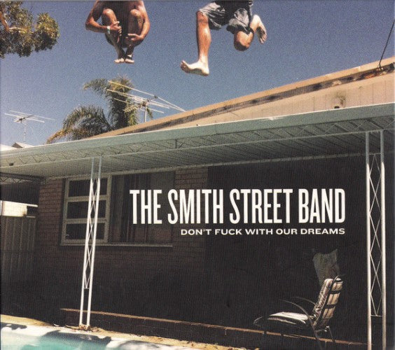 The Smith Street Band - Don't Fuck With Our Dreams (CD)