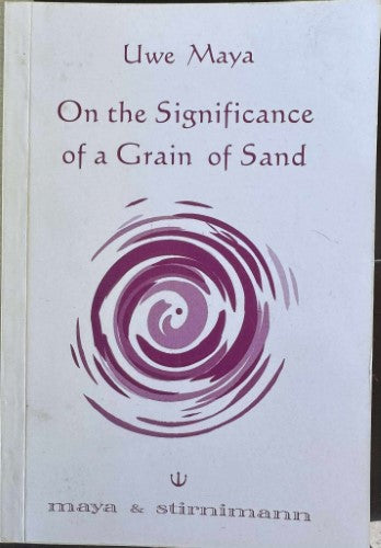 Uwe Maya - The Significance Of A Grain Of Sand