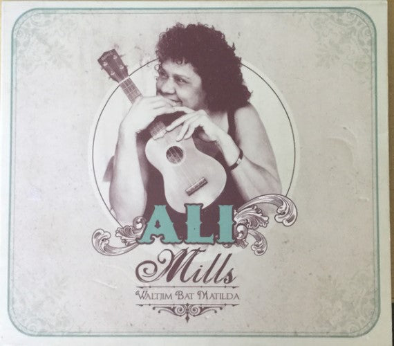 Ali Mills - Waltjim Bat Matilda (CD)