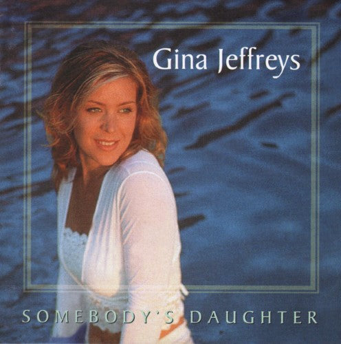 Gina Jeffreys - Somebody's Daughter (CD)