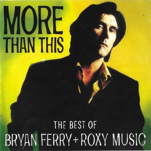 Bryan Ferry / Roxy Music - More Than This : The Best Of (CD)