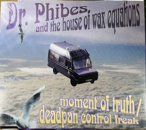 Dr. Phibes And The House Of Wax Equations - Moment Of Truth / Deadpan Control Freak (CD)