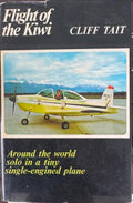 Cliff Tait - Flight Of The Kiwi - Around The World Solo In A Tiny Single-Engined Plane (Hardcover)