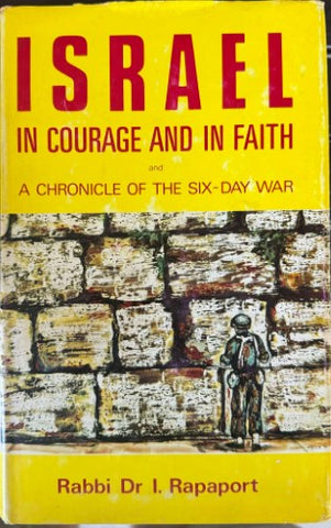 Rabbi Dr I Rappaport - Israel : In Courage & In Faith / A Chronicle Of The Six Day War (Hardcover)