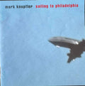 Mark Knopfler - Sailing To Philadelphia (CD)