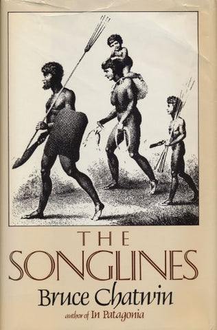 Bruce Chatwin - The Songlines