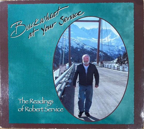 Buckwheat At Your Service - The Readings Of Robert Service (CD)