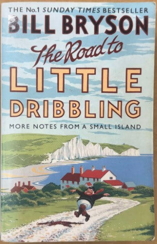 Bill Bryson - The Road To Little Dribbling