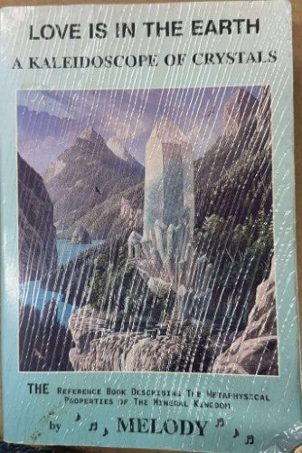 Melody - Love Is In The Earth : A Kaleidoscope Of Crystals