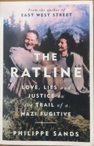 Philippe Sands - The Ratline : Love, Lies & Justice On The Trail Of A Nazi Fugitive