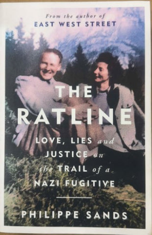 Philippe Sands - The Ratline : Love, Lies & Justice On The Trail Of A Nazi Fugitive