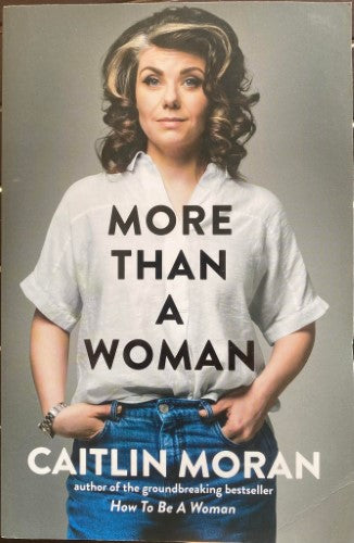 Caitlin Moran - More Than A Woman