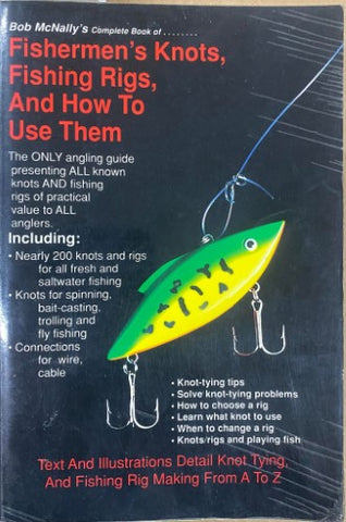 Bob McNally - Fishermen's Knots, Fishing Rigs, & How To Use Them