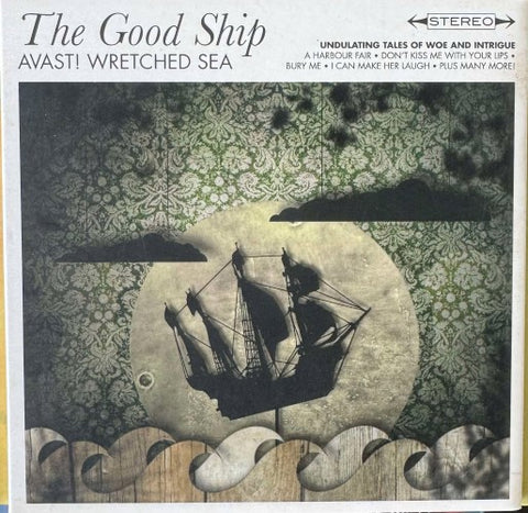 The Good Ship - Avast! Wretched Sea (CD)