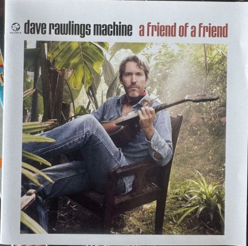 Dave Rawlings Machine - A Friend Of A Friend (CD)