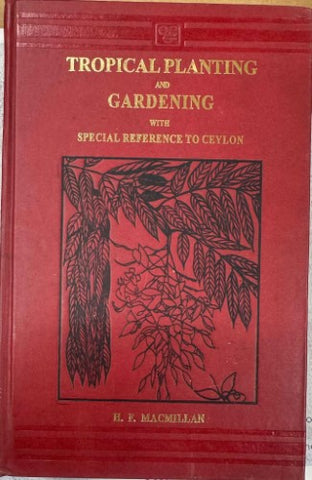 H.F MacMillan - Tropical Planting & Gardening (With Special Reference To Ceylon) (Hardcover)