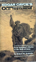 Robert Krajenke - Edgar Cayce's Story Of The Old Testament : From Solomon's Glories To The Birth Of Jesus