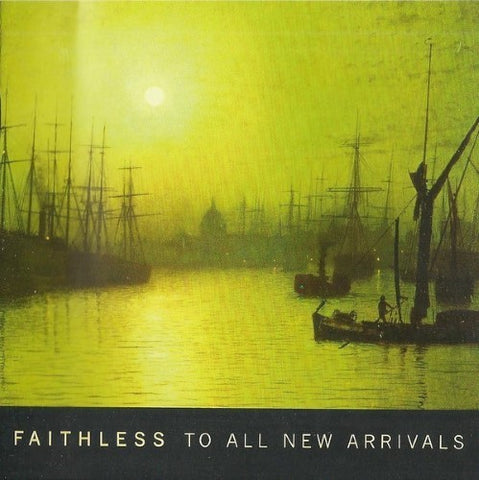 Faithless - To All New Arrivals (CD)