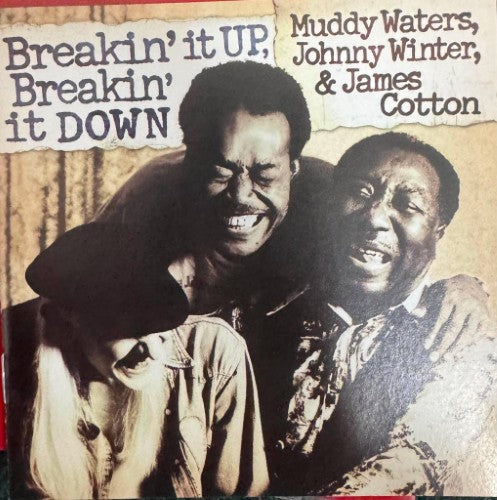Muddy Waters, Johnny Winter & James Cotton - Breakin' It Up, Breakin' It Down (CD)