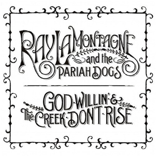 Ray LaMontagne And The Pariah Dogs - God Willin' & The Creek Don't Rise (CD)