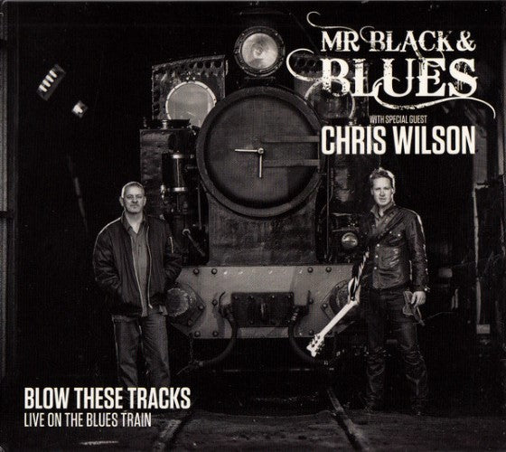 Mr Black & Blues / Chris Wilson - Blow these Tracks (CD)