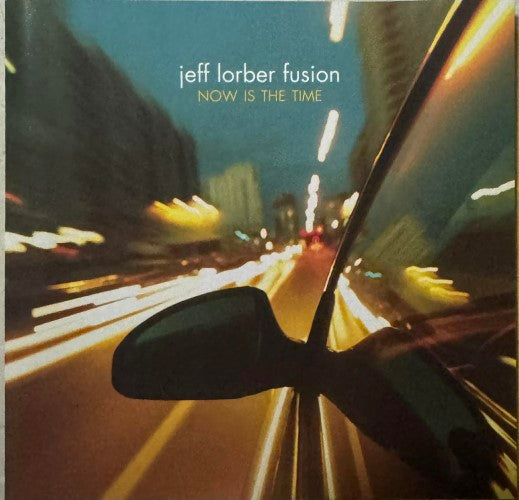 Jeff Lorber Fusion - Now Is The Time (CD)