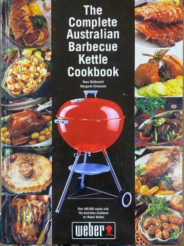 Ross McDonald / Margaret Kirkwood - The Complete Australian Barbeque Kettle Cookbook (Hardcover)