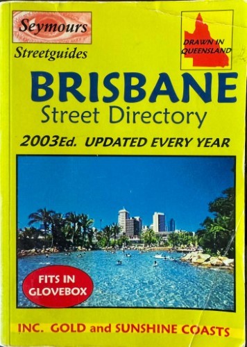 Seymours Streetguides - Brisbane Street Directory (2003 Edn) (Inc Gold / Sunshine Coasts)