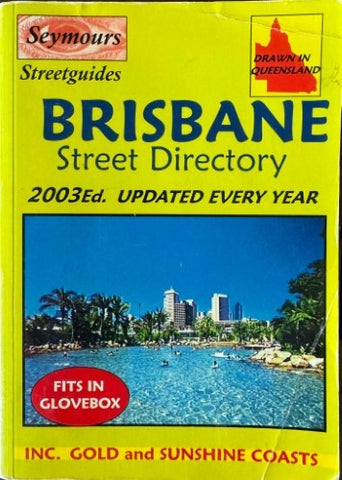 Seymours Streetguides - Brisbane Street Directory (2003 Edn) (Inc Gold / Sunshine Coasts)