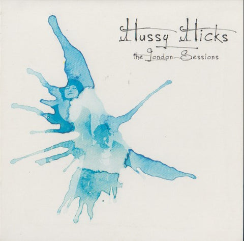Hussy Hicks - The London Sessions (CD)