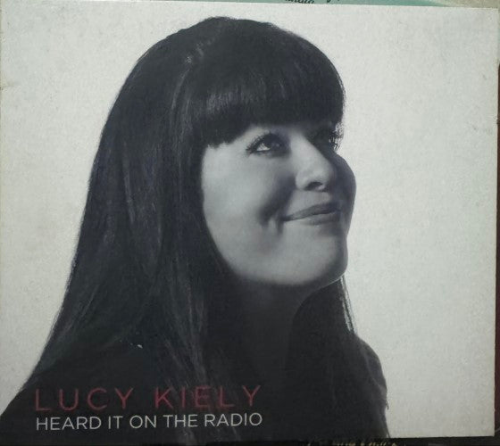 Lucy Kiely - Heard It On The Radio (CD)