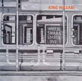 King Wasabi - When Sharks Smell Love (CD)