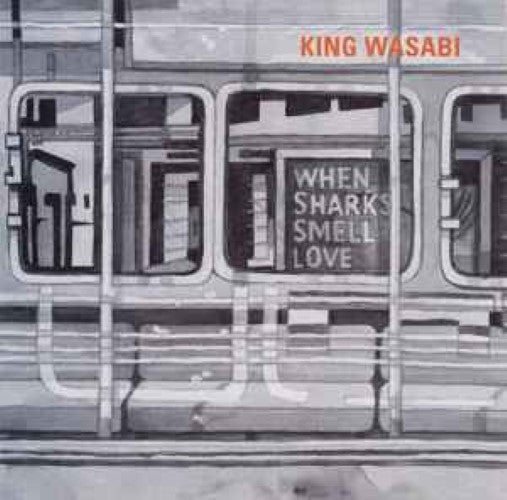 King Wasabi - When Sharks Smell Love (CD)