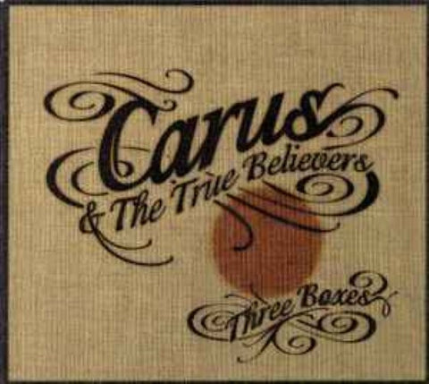 Carus & The True Believers - Three Boxes (CD)