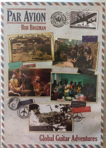 Bob Brozman - Par Avion : Global Guitar Adventures (DVD)